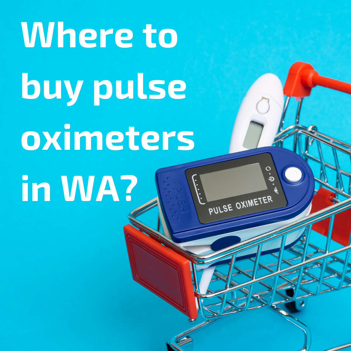 Where to buy a medical grade pulse oximeter in Western Australia