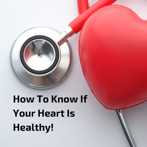 World Heart Day 2022 - How To Know If Your Heart Is Healthy!