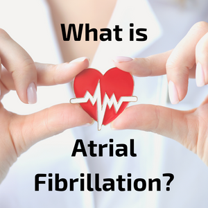 What is Atrial Fibrillation and How to Know if I Have AFib?