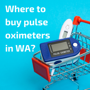 Western Australia’s COVID Cases Still Rising - Where to Buy a Pulse Oximeter in WA?